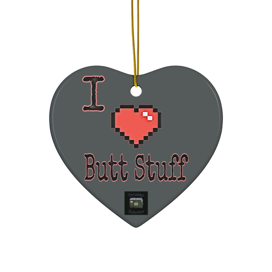 Butt Stuff Ceramic Ornament