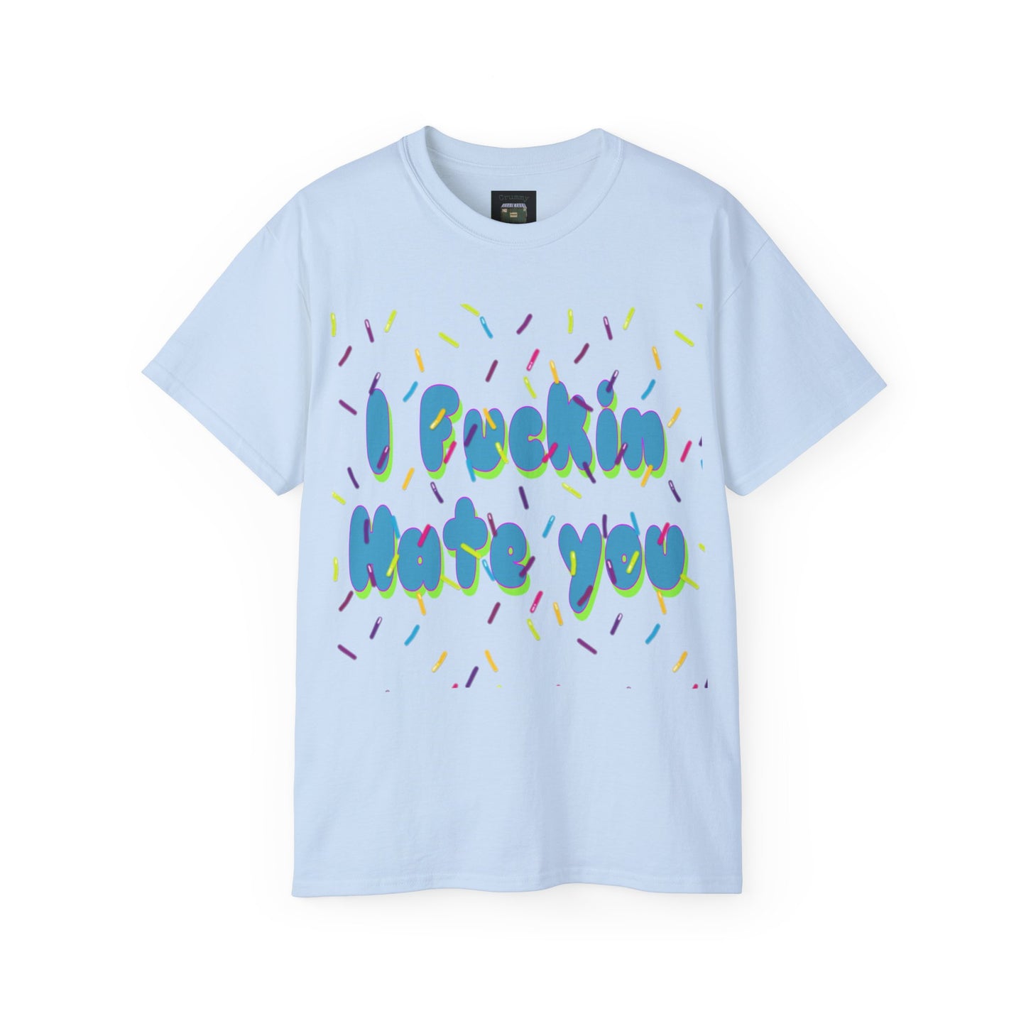 Hate You Unisex Ultra Cotton Tee